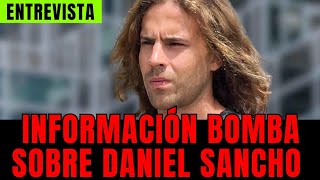 Información Bomba sobre Daniel Sancho