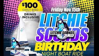 LITCHIE SOUNDS FREE DRINKS BIRTHDAY BOAT RIDE PROMO MIX 2019