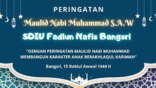 Peringatan Maulid Nabi Muhammad SAW 15 Rabiul Awwal 1444 H SDIU Fadlun Nafis Bangsri