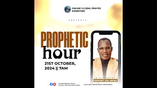 PROPHETIC HOUR | 21ST OCTOBER, 2024 | MINISTERING: PROPHET S.S.A ORUKU.