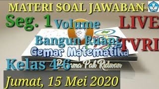 Materi soal jawaban live TVRI 15 Mei 2020 kelas 4-6 Gemar Matematika Volume Bangun Ruang (Seg.1)