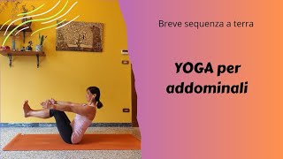 YOGA PER ADDOMINALI - Sequenza breve a terra