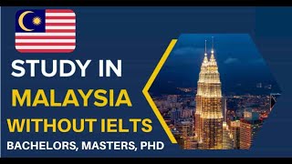 Study in Malaysia Without IELTS