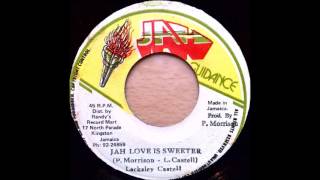 ReGGae Music 788 - Lacksley Castell - Jah Love Is Sweeter [Jah Guidance]