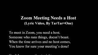 Zoom Meeting Needs a Host (A Lyric Video, by TarTar+One)