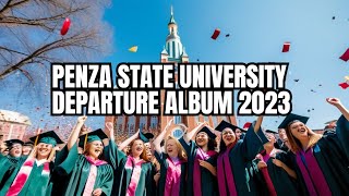 Unveiling the Departure Album: Penza State University 2023 Batch