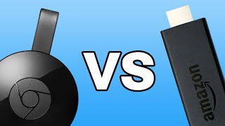 Fire TV Stick VS Chromecast