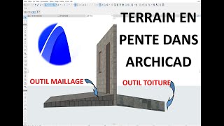 TERRAIN EN PENTE AVEC ARCHICAD