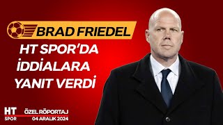 Brad Friedel HT Spor'da - Satır Arası (04 Aralık 2024) - HT Spor