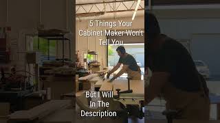 5 things your cabinet maker won't tell you but I will