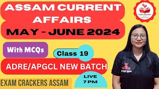 ASSAM CURRENT AFFAIRS 2024 MAY-JUNE 2024 - #adre  #tet #cdpo #aao