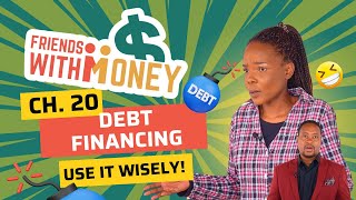 Friends with Money Episode 20: Understanding Debt Financing