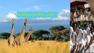 Is Africa The Holy Land?