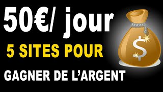 Gagner de l'argent 5 sites pour gagner 50 euros par jour