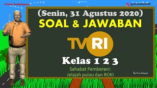 Soal Jawaban TVRI Kelas 123 Senin 31 Agustus 2020