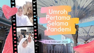 Umroh Pertama Kali Selama Pandemi Covid 19 (4-13 Februari 2020)