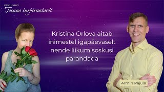 Kristina Orlova aitab inimestel igapäevaselt nende liikumisoskusi parandada