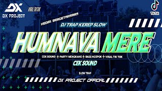 DJ HUMNAVA MERE dj cek sound trap || Dj trap viral tiktok dj terbaru 2024