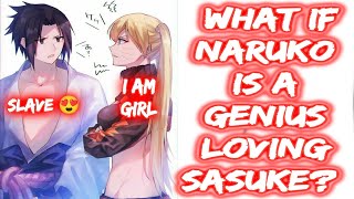 What If Naruko Is A Genius Loving Sasuke? FULL SERIES The Movie What If Naruto | Fem Naruto x Sasuke