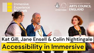 Accessibility in Immersive Experiences - IEN Live Immersive Design Symposium 2023