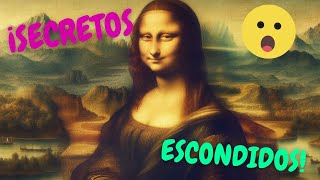 Los Secretos Ocultos de la Mona Lisa: Descubre lo que Leonardo no Quería que Vieras