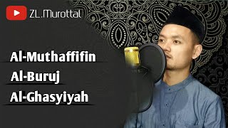 SURAH AL-MUTHAFFIFIN, AL-BURUJ, AL-GHASYIYAH ||  Irama Hijaz - Surah Al Mutaffifin Paling Merdu