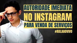 Como Criar Autoridade no Instagram para Vender Serviços e Faturar 10 a 30 Mil Todo Mês