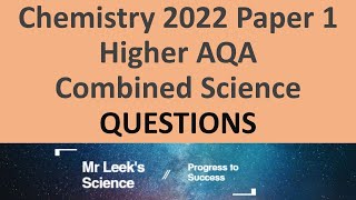 Chemistry Combined Paper 1 Higher 2022 AQA Questions