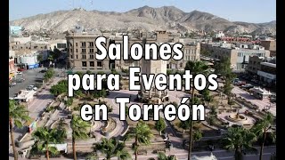 Salones para Eventos en Torreón Coahuila