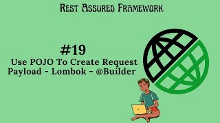 #19. |Rest Assured Framework| Use POJO To Create Request Payload | Lombok| @Builder | #restassured