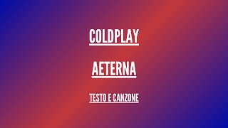 Coldplay - Aeterna - Traduzione in Italiano