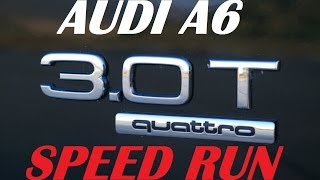 AUDI A6 3.0TFSI 2014 - Speed Run Dynamic