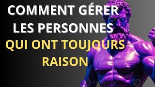 Comment Gérer les Personnes Qui Ont Toujours Raison (Leçons de Sagesse Stoïcienne)