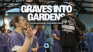 GRAVES INTO GARDENS | Worship inside maximum security prison!!!