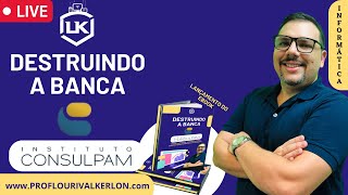 Informática - Prof. Lourival Kerlon - Raio X Concurso Pacajus - Resolução de Questões Consulpam