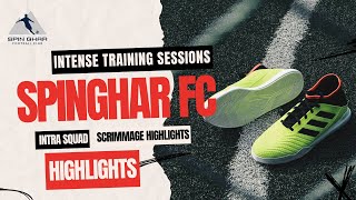 Intense Training Sessions SpinGharFC Intra Squad Scrimmage Highlights