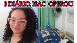 3  DIÁRIO: O ISAC OPEROU 🙏❤️