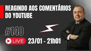 Reagindo aos comentários do youtube - Live #140