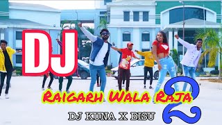 Dj Raigha Wala Raja 2 || New Sambalpuri Dj Song || Dj Kuna X Bisu