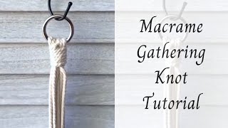 Macrame Gathering Knot-Starting a Plant Hanger