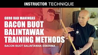 BACON BUOT BALINTAWAK TRAINING METHODS in FILIPINO MARTIAL ARTS | GURO CONRAD MANINGAS | ESKRIMA