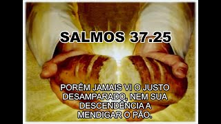 PREGAÇÃO SALMOS 37 ( DEUS NÃO DESAMPARA O JUSTO )