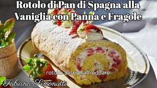 Rotolo di Pan di Spagna alla Vaniglia con Panna e Fragole 🍓​🍰