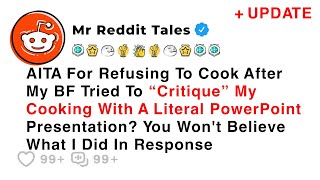 AITA For Refusing To Cook After My BF Tried To “Critique” My Cooking With PowerPoint-Reddit Stories