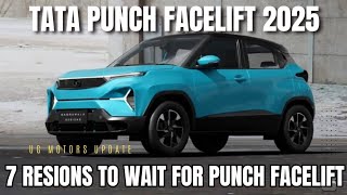 Why Waiting for the 2025 Tata Punch Facelift is Worth It: A Sneak Peek