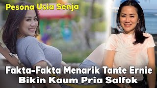 Pesona Usia Senja! Fakta Fakta Menarik Tante Ernie Bikin Kaum Pria Salfok