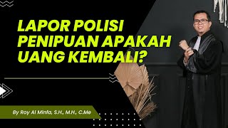 LAPOR POLISI PENIPUAN APAKAH UANG KEMBALI