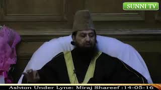 Miraj E Nabi ‎ﷺ Abdiyat - Mufakkir E Islam Pir Syed Abdul Qadir Jilani 14.5.2016 Ashton Under Lyne