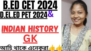 Indian History/GK🔥🔥Important for B.ED CET 2024 & SCERT D.EL.ED PET 2024🔥details ত চাই লওঁক🥰