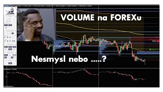 Volume na FOREXu - Nesmysl nebo použitelná věc? Teoreticky i fakticky